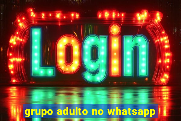 grupo adulto no whatsapp